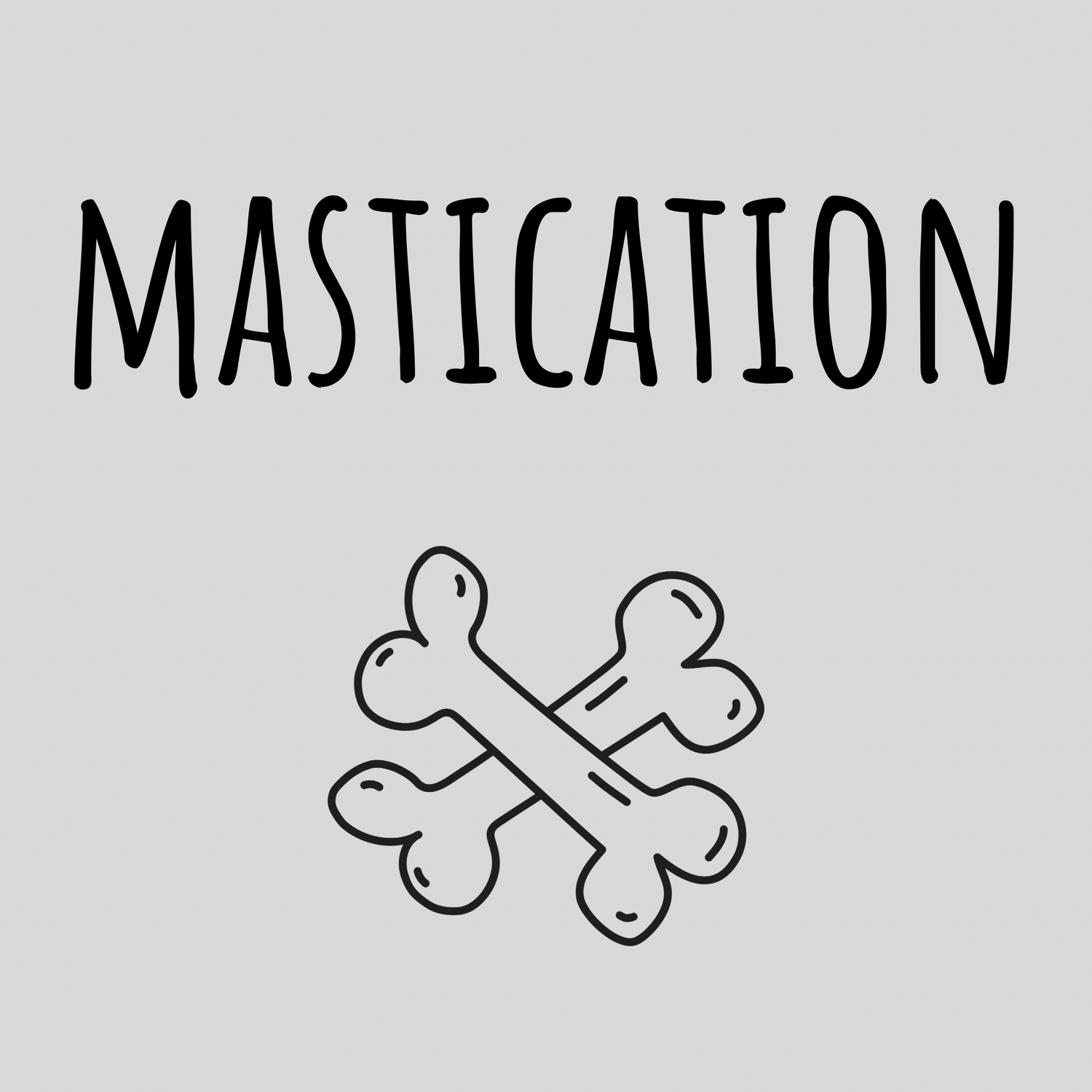 Mastication